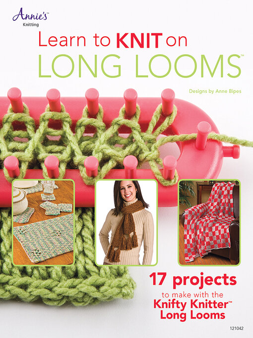 Title details for Learn to Knit on Long Looms by Anne Bipes - Available